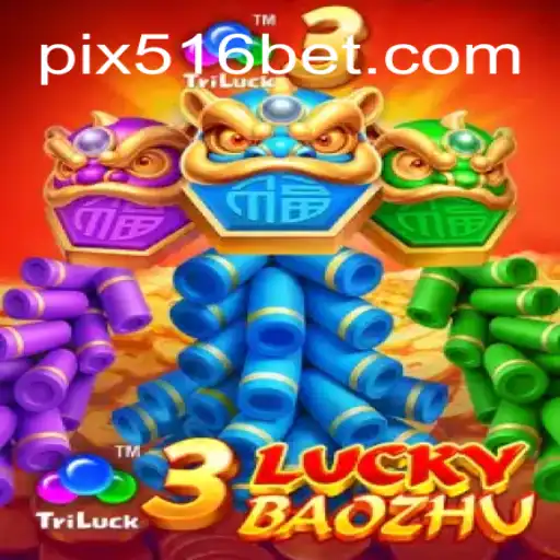 Descubra as Emoções de 3LuckyBaozhu no 516bet.com